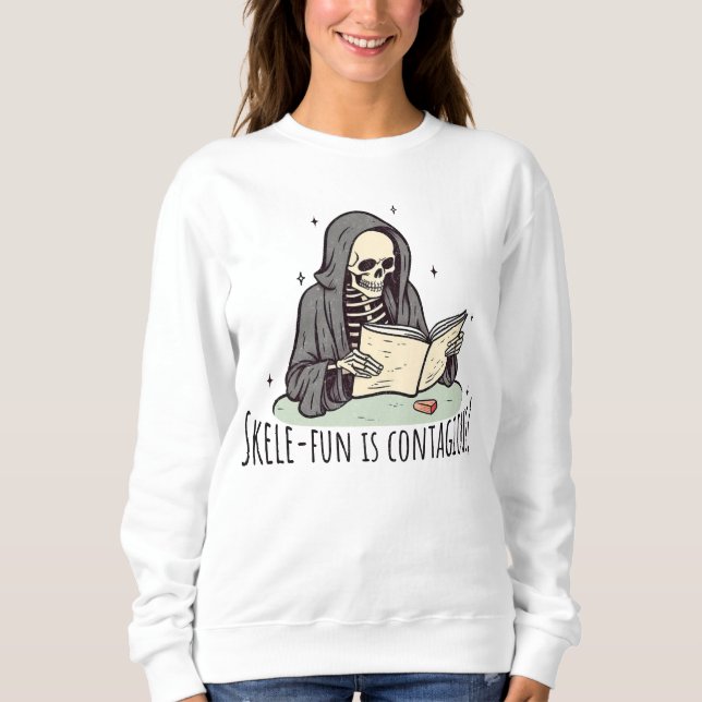 Skele fun ist ansteckend sweatshirt (Vorderseite)