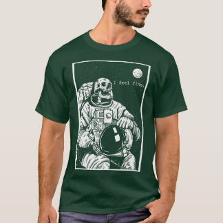 Skeleton Astronaut im Weltraum I fühlen sich als f T-Shirt