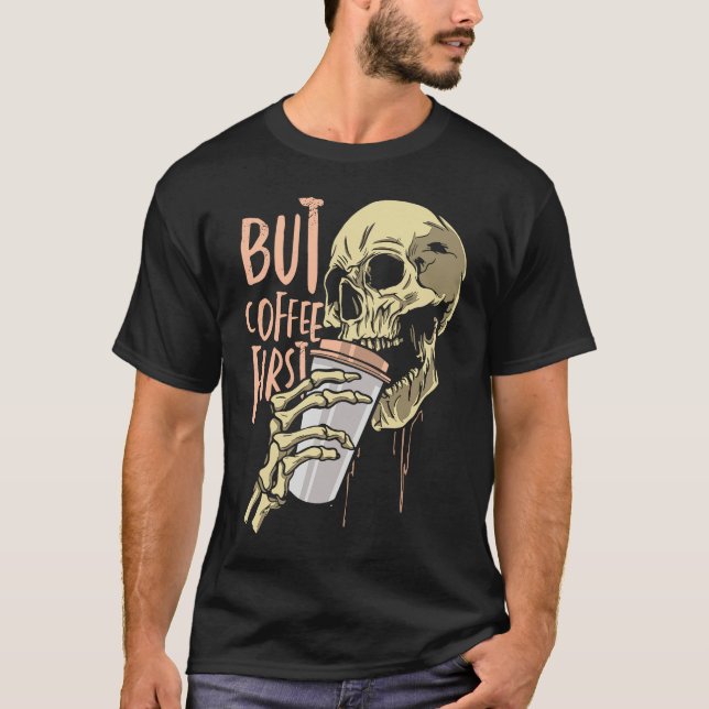 Skeleton Coffee Drinking Funny Skull Drink Coffee  T-Shirt (Vorderseite)