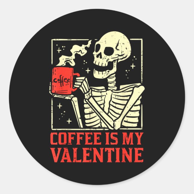 Skeleton Coffee Is My Valentine Funny Valentines D Runder Aufkleber (Vorderseite)