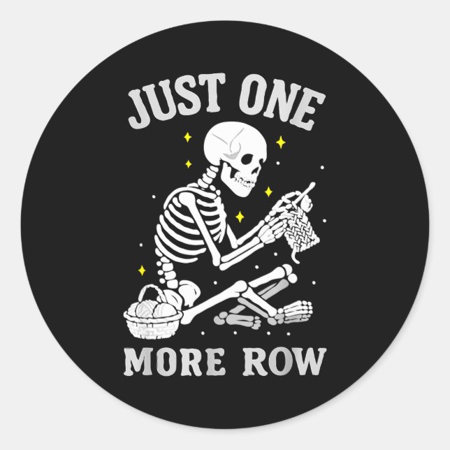 Skeleton Crochet Crafter Tee Just One More Row  Runder Aufkleber (Vorderseite)
