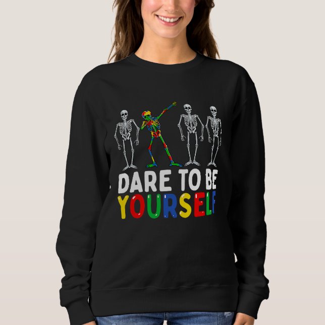 Skeleton Dabbing Dare To Be Yourself  Autism Sweatshirt (Vorderseite)