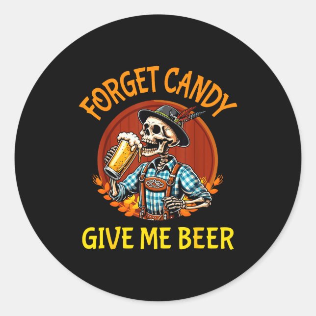 Skeleton Drinking Beer Halloween Forget Candy Give Runder Aufkleber (Vorderseite)