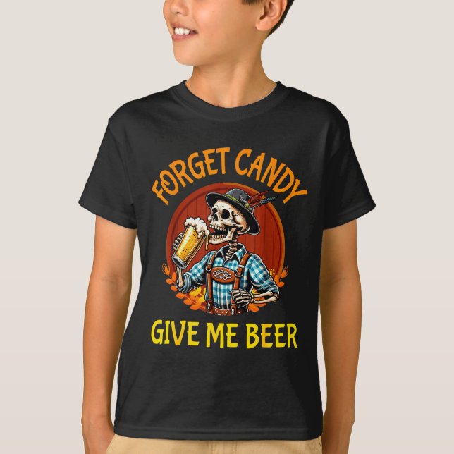 Skeleton Drinking Beer Halloween Forget Candy Give T-Shirt (Vorderseite)