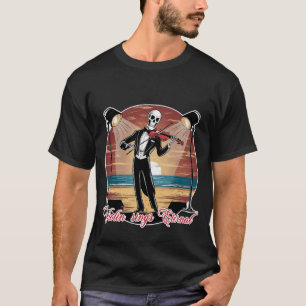 Skeleton-Geige singt ewig T-Shirt