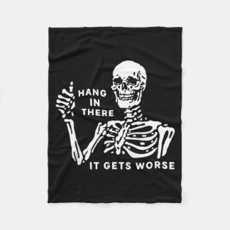 Skeleton Hang in There It Gets Worse Fleecedecke