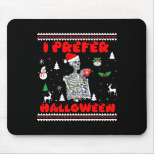 Skeleton Ich bevorzuge Halloween Ugly Christmas Sw Mousepad