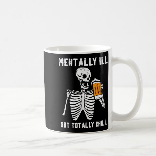 Skeleton Mentally Ill Totally Chill Funny Retro Ha Kaffeetasse (Rechts)