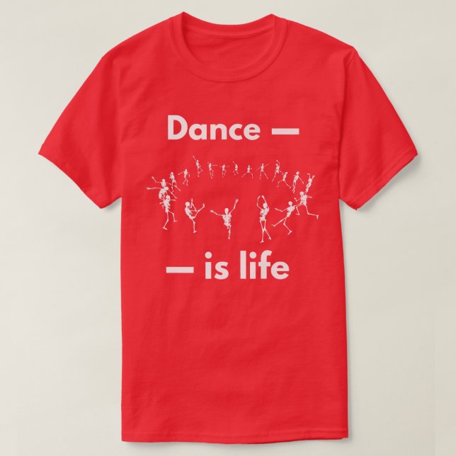 Skeleton Tanz Skeleton Tanz ist Leben Hallowon T-Shirt (Design vorne)