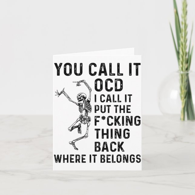 Skeleton You Call It Ocd I Call It Put The Fcking  Karte (Vorderseite)