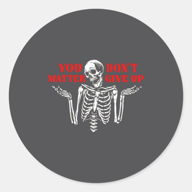 Skeleton You Don’t Give Up  Runder Aufkleber (Vorderseite)