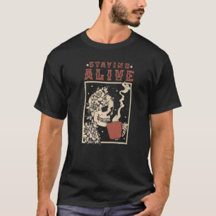 Skelett bleibt am Leben Skelett trinkt Kaffee T-Shirt