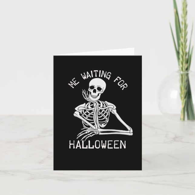 Skelett Ich Wartete zu Halloween Karte (Vorderseite)