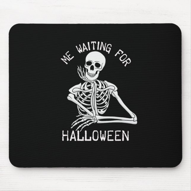 Skelett Ich Wartete zu Halloween Mousepad (Vorne)