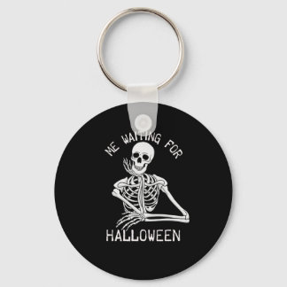 Skelett Ich Wartete zu Halloween Schlüsselanhänger