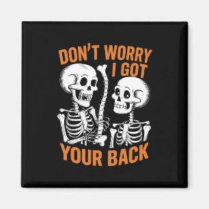 Skelett Keine Sorge, ich habe deinen Rücken Hallow Magnet