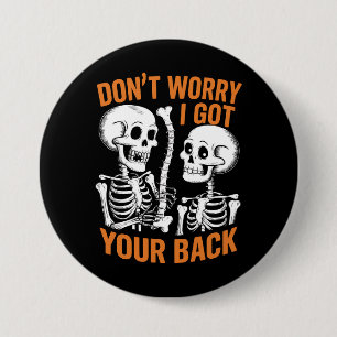 Skelett Keine Sorge Ich habe deinen Rücken Hallowe Button