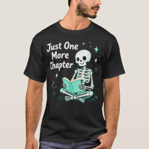 Skelett Lustiges Lesen Nur Ein Kapitel Buch T-Shirt