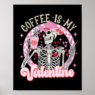 Skelettkaffee ist mein Valentine Funny Valentine D Poster