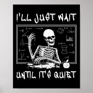 Skelettlehrer Halloween, ich warte nur, bis es ist Poster