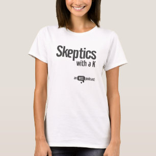 Skeptiker mit einem k-Damen-T-Shirt T-Shirt