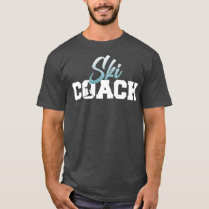 Ski Coach Skifahren Skifahren Snowboard Winterspor T-Shirt