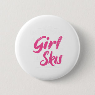Ski Girl Skifahren Unterschätzen Sie nie ein Mädch Button
