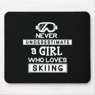 Ski Girl unterschätzt nie ein Liebe Ski-Mädchen Mousepad