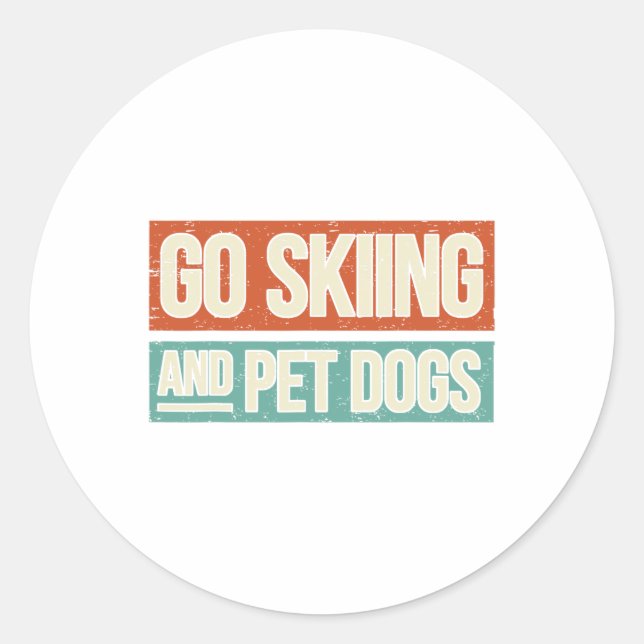 Ski Go Ski und Hunde für Haustiere - Skifahrer Runder Aufkleber (Vorderseite)