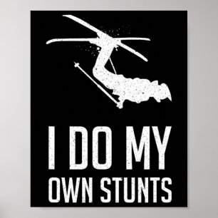 Ski I Do My Own Stunts - Skifahren Wintersport Sch Poster