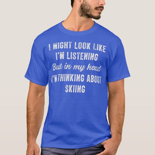 Ski in meinem Kopf Ich denke über lustig T-Shirt (Vorderseite)