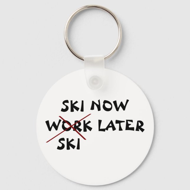 Ski jetzt Ski später Schlüsselanhänger (Vorderseite)