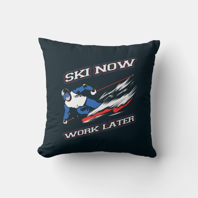 Ski jetzt später Wintersportgag arbeiten Kissen (Vorderseite)