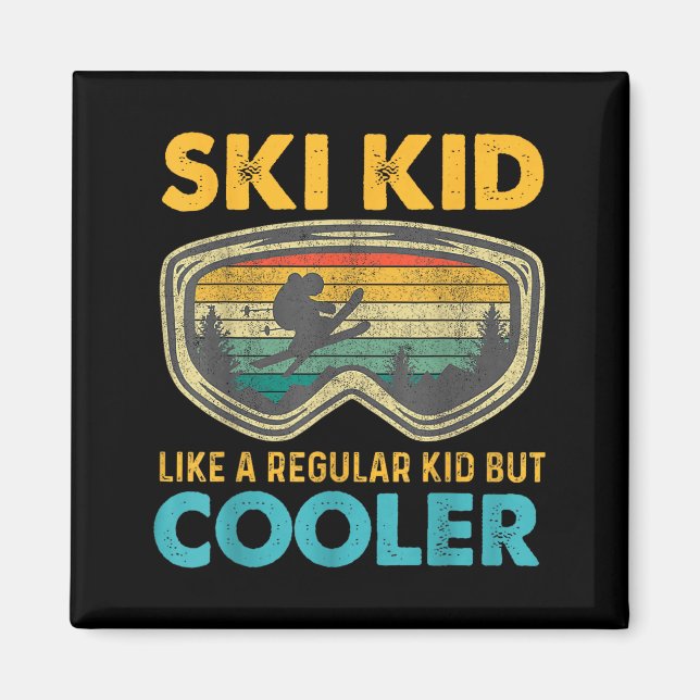 Ski Kid Like A Regular Kid But Cooler Skiing Lover Magnet (Vorne)