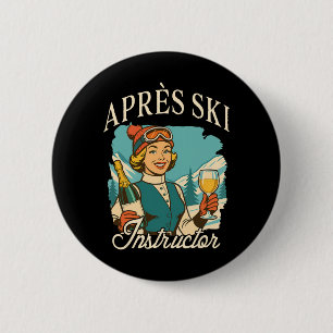 Ski-Liebhaber Apres-Ski-Queen Skiurlaub Apres-Ski- Button