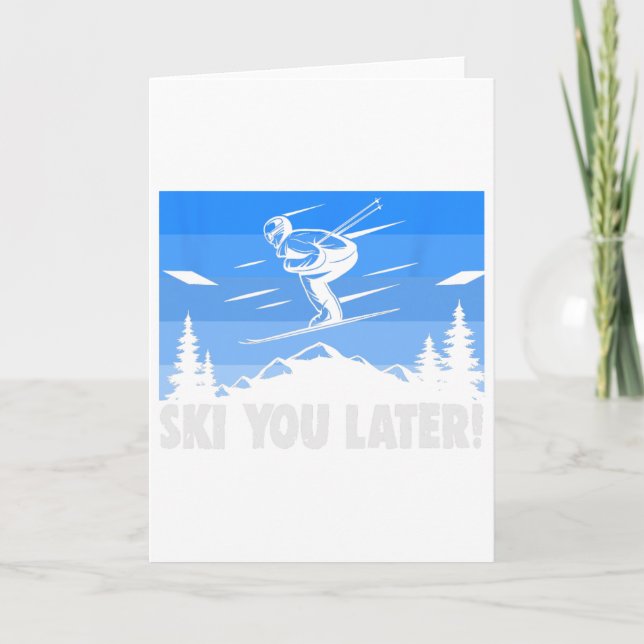 Ski Ski You Later! Skifahren  Karte (Vorderseite)