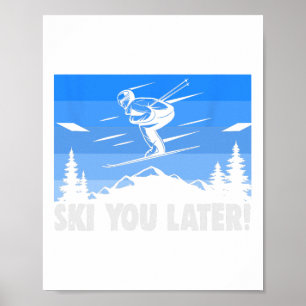Ski Ski You Later! Skifahren Poster