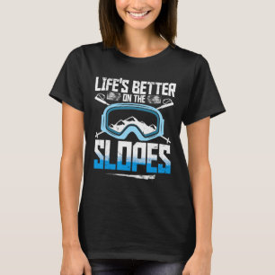 Ski Skifahren Wintersport Das Leben ist besser am T-Shirt