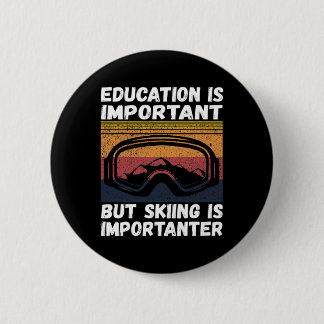 Ski Snow Mountain Ski Snowboard Gift Skiing Is Imp Button