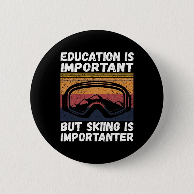 Ski Snow Mountain Ski Snowboard Gift Skiing Is Imp Button (Vorderseite)