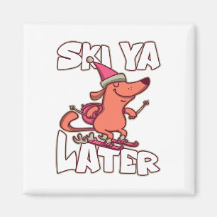 Ski Ya Later Alpine Apres Ski Skifahrer Skifahren Magnet