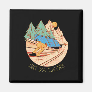 Ski Ya Later Alpine Apres Ski Skifahrer Skifahren Magnet