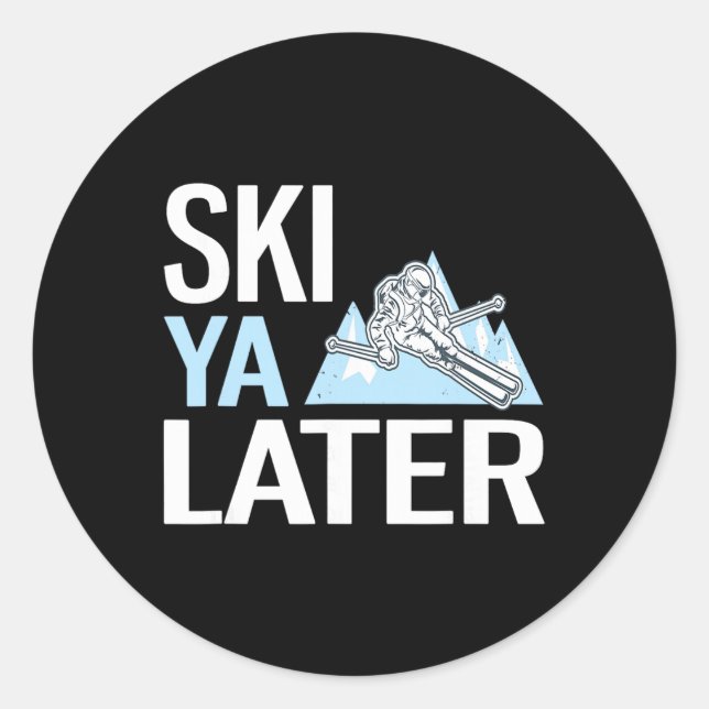 Ski Ya Later Funny Alpine Skiing  Runder Aufkleber (Vorderseite)