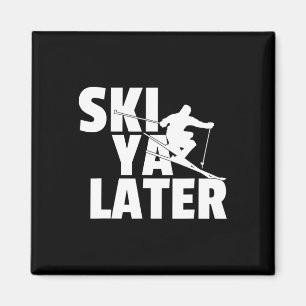 Ski Ya Later - Lustiges Skifahren Wintersport Skif Magnet