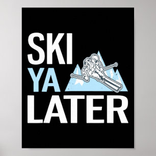 Ski Ya Später Lustiger Alpiner Skisport Poster
