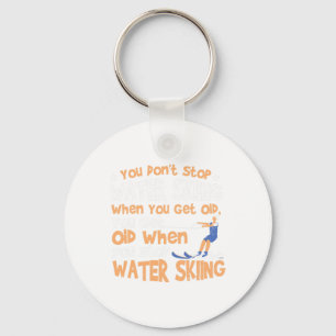 Ski You Don't Stop Wasserskilauf Wenn Du Alt Bist Schlüsselanhänger