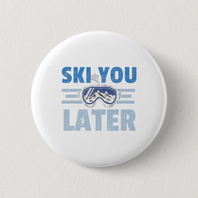 Ski You Later Funny Skier Cool Snowboarder Mountai Button (Vorderseite)
