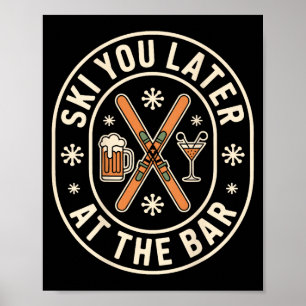 Ski You Later Im Bar Skifahren Skihütte Lustig Apr Poster