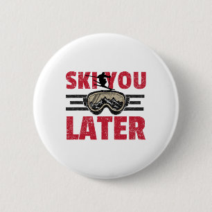 Ski You Later Lustiger Skifahrer Cooler Snowboarde Button