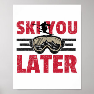 Ski You Later Lustiger Skifahrer Cooler Snowboarde Poster